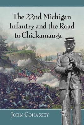bokomslag 22nd Michigan Infantry and the Road to Chickamauga