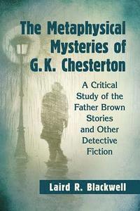 bokomslag Metaphysical Mysteries of G.K. Chesterton