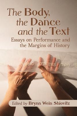 Brynn Wein Shiovitz - Body, the Dance and the Text, Häftad