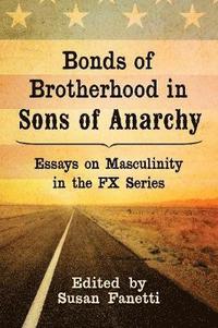 bokomslag Bonds of Brotherhood in Sons of Anarchy