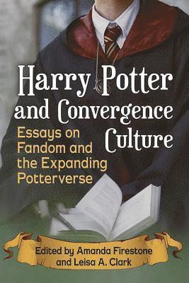 Amanda Firestone, Leisa A. Clark - Harry Potter and Convergence Culture, Häftad