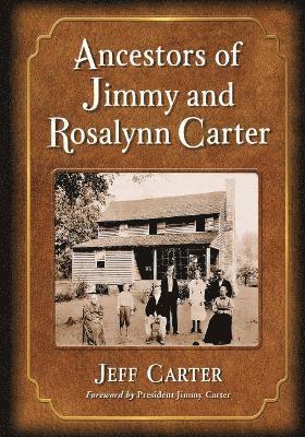 Jeff Carter - Ancestors of Jimmy and Rosalynn Carter, Häftad