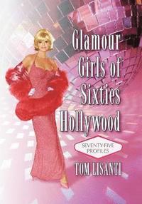 bokomslag Glamour Girls of Sixties Hollywood