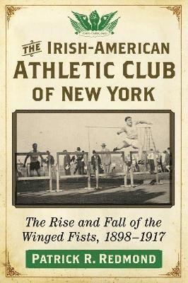 bokomslag The Irish-American Athletic Club of New York