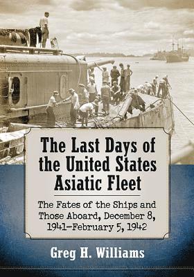 bokomslag The Last Days of the United States Asiatic Fleet