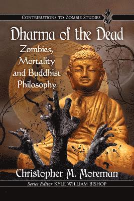 Christopher M. Moreman - Dharma of the Dead, Häftad
