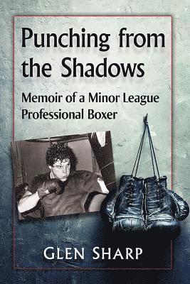 Glen Sharp - Punching from the Shadows, Häftad