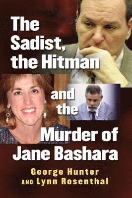 George Hunter, Lynn Rosenthal - Sadist, the Hitman and the Murder of Jane Bashara, Häftad