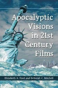 bokomslag Apocalyptic Visions in 21st Century Films
