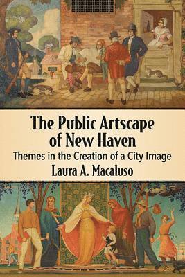 The Public Artscape of New Haven 1