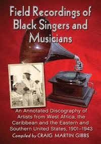 bokomslag Field Recordings of Black Singers and Musicians