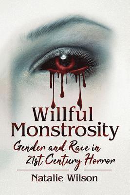 Natalie Wilson - Willful Monstrosity, Häftad
