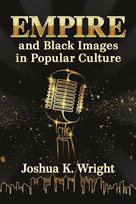 Empire and Black Images in Popular Culture