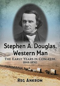 bokomslag Stephen A. Douglas, Western Man