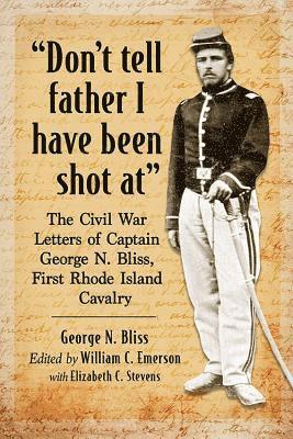 bokomslag "Don't tell father I have been shot at"