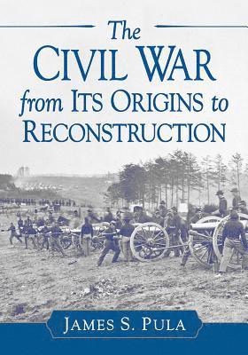 bokomslag Civil War from Its Origins to Reconstruction