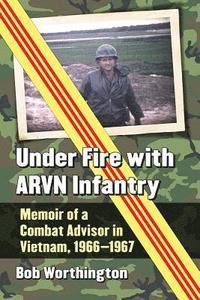 bokomslag Under Fire with ARVN Infantry