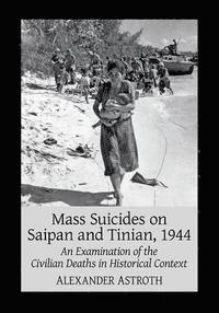 bokomslag Mass Suicides on Saipan and Tinian, 1944