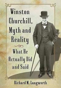 bokomslag Winston Churchill, Myth and Reality