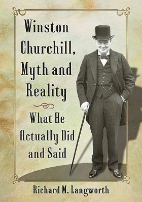 Richard M. Langworth - Winston Churchill, Myth and Reality, Häftad