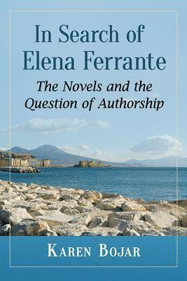 Karen Bojar - In Search of Elena Ferrante, Häftad