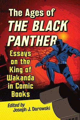 Joseph J. Darowski - Ages of the Black Panther, Häftad