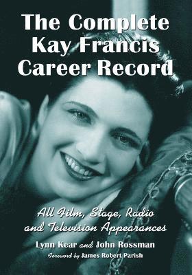 The Complete Kay Francis Career Record 1