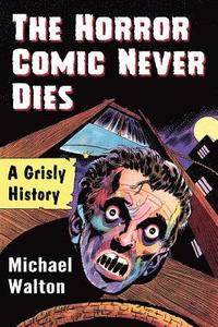bokomslag The Horror Comic Never Dies