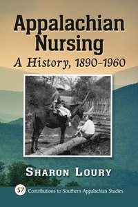 bokomslag Appalachian Nursing: A History, 1890-1960