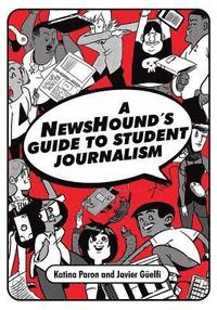 bokomslag A NewsHounds Guide to Student Journalism