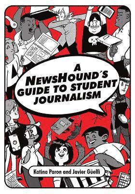 A NewsHounds Guide to Student Journalism 1