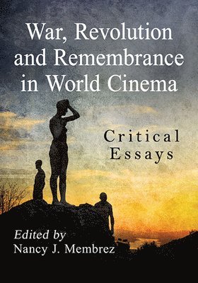 War, Revolution and Remembrance in World Cinema 1