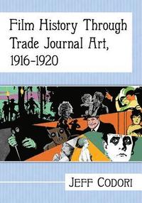 bokomslag Film History Through Trade Journal Art, 1916-1920