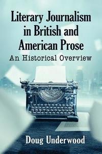 bokomslag Literary Journalism in British and American Prose