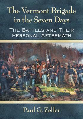 The Vermont Brigade in the Seven Days 1