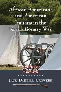 bokomslag African Americans and American Indians in the Revolutionary War