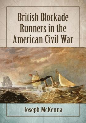 bokomslag British Blockade Runners in the American Civil War