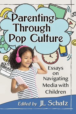 JL Schatz, Jl Schatz - Parenting Through Pop Culture, Häftad