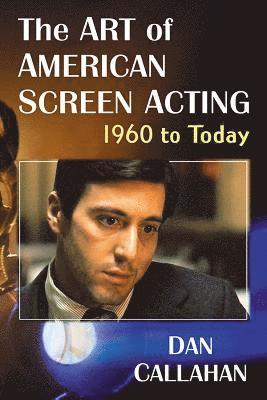The Art of American Screen Acting, 1960 to Today 1