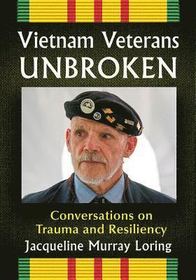 Jacqueline Murray Loring - Vietnam Veterans Unbroken, Häftad