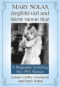 bokomslag Mary Nolan, Ziegfeld Girl and Silent Movie Star