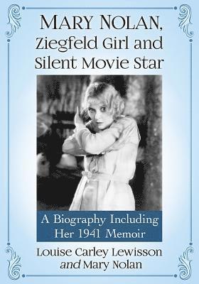 Mary Nolan, Ziegfeld Girl and Silent Movie Star 1