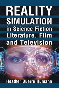bokomslag Reality Simulation in Science Fiction Literature, Film and Television