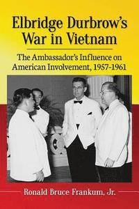 bokomslag Elbridge Durbrow's War in Vietnam