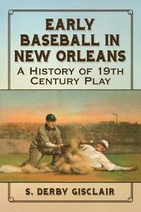 bokomslag Early Baseball in New Orleans