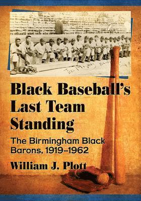 Black Baseball's Last Team Standing 1