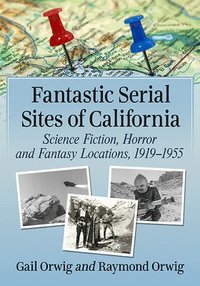 bokomslag Fantastic Serial Sites of California