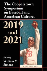 bokomslag Cooperstown Symposium on Baseball and American Culture, 2019 and 2021