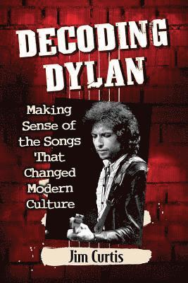 Jim Curtis - Decoding Dylan, Häftad