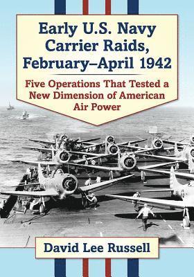 bokomslag Early U.S. Navy Carrier Raids, February-April 1942